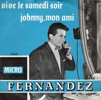 Fernandez - Vive Le Samedi Soir  + Johnny, Mon Ami (Vinylsingle)