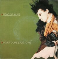 Dead or Alive - Lover come back to me + Far too hard (Vinylsingle)