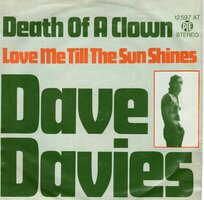 Dave Davies - Death of a clown + Love me till the sun shine (Vinylsingle)