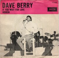 Dave Berry - If you wait for love + Hidden (Vinylsingle)