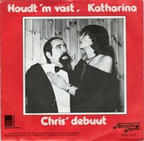 Chris Debuut - Houdt 'm vast Katharina + (belgische versie) (Vinylsingle)