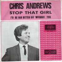 Chris Andrews - Stop that girl + I'd be far better off without you (Vinylsingle)