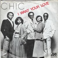 Chic - I want your love + Funny bone (Vinylsingle)