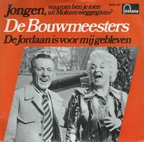 Bouwmeesters - Jongen, Waarom Ben Je Toen Uit Mokum Weggegaan + De Jordaan Is Voor Mij Gebleven (Vinylsingle)