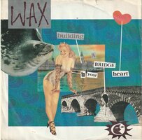 WAX - Building a bridge to your heart + Ready or not (Vinylsingle)