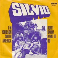 Silvio - I'm your son South America + Don't know what to do (Vinylsingle)