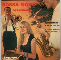 J. Carlos Roberto Et Son Orchestre - Desafinado + Mamma ! (Vinylsingle)