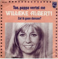 Willeke Alberti - Zal Ik Gaan Dansen? + Toe, Pappa Vertel Me (Vinylsingle)