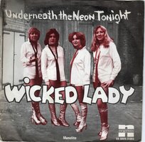 Wicked Lady - Underneath The Neon Tonight + Manolito (Vinylsingle)