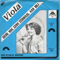 Viola - Denk nog eens eenmaal aan mij + Een stukje droom (Vinylsingle)