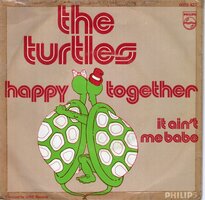 Turtles - Happy together + It ain't me babe (Vinylsingle)