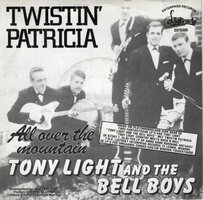 Tony Light &amp; Bell Boys - Twistin' Patricia + All over the mountain (Vinylsingle)