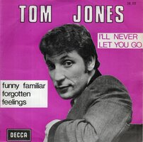 Tom Jones - Funny familair forgotten feelings + I'll never let you go (Vinylsingle)