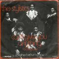 Stylistics - Can't give you anything + I'd rather be hurt (Vinylsingle)