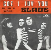 Slade - Coz I luv you + My life is natural (Vinylsingle)