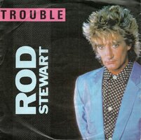 Rod Stewart - Trouble + Tora, Tora, Tora (Out With The Boys) (Vinylsingle)