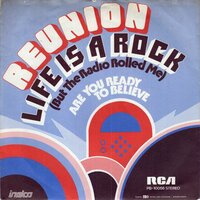 Reunion - Life is a rock + Are you ready to believe (Vinylsingle)