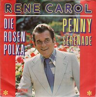 Rene Carol - Die rosenpolka + Penny serenade (Vinylsingle)