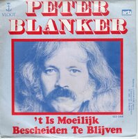 Peter Blanker - Het is moeilijk bescheiden te blijven + 'k Ben onderweg (Vinylsingle)