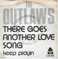 Outlaws - There goes another love song + Keep prayin' (Vinylsingle)
