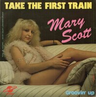 Mary Scott - Take The First Train + Groovin' Up (Vinylsingle)