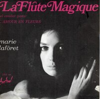 Marie Lafort - La Flte Magique = El Condor Pasa + L'amour En Fleurs (Vinylsingle)