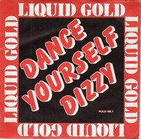 Liquid Gold - Dance yourself dizzy + (Instrumental) (Vinylsingle)