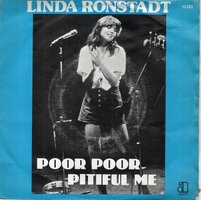Linda Ronstadt - Poor poor pitiful me + Simple man. simple dream (Vinylsingle)