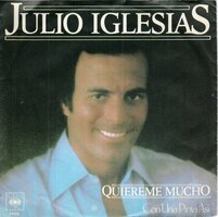 Julio Iglesias - Quiereme mucho + Con una pinta asi (Vinylsingle)
