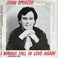 John Spencer - I wanna fall in love again + (ned. Versie) (Vinylsingle)