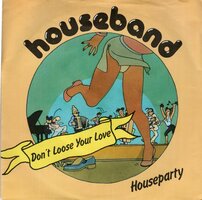 Houseband - Don't Loose Your Love + Houseparty (Vinylsingle)