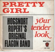 Hogsnort Rupert - Pretty Girl + Your Tender Look (Vinylsingle)