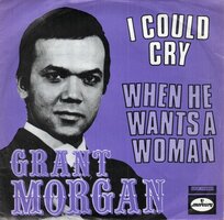 Grant Morgan - I could cry + When he wants a woman (Vinylsingle)