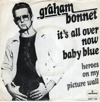 Graham Bonnet - It's All Over Now Baby Blue + Heroes On My Picture Wall (Vinylsingle)