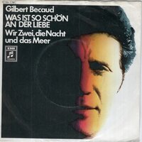 Gilbert Becaud - Was ist so schon an der liebe + Wir zwei, die nacht und das meer (Vinylsingle)