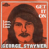 George Stayner - Get It On + Love, Love, Love (Vinylsingle)