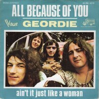 Geordie - All because of you + Ain't it just like a woman (Vinylsingle)