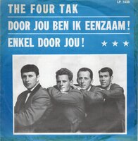 Four Tak - Door jou ben ik eenzaam + Kom terug (Vinylsingle)