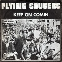 Flying Saucers - Keep On Comin' + Shadow Walk (Vinylsingle)