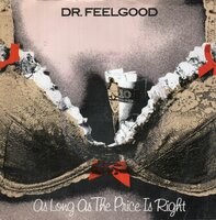 Dr. Feelgood - As Long As The Price Is Right + Down At The (Other) Doctors (Vinylsingle)
