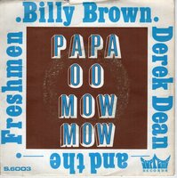 Derek Dean, Billy Brown + The Freshmen - Papa Oom Mow Mow + Northwest Territories (Vinylsingle)