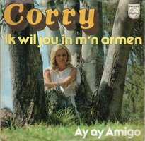 Corry Konings - Ik wil jou in m'n armen + Ay ay Amigo (Vinylsingle)