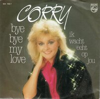 Corry Konings - Bye bye my love + Ik wacht echt op jou (Vinylsingle)