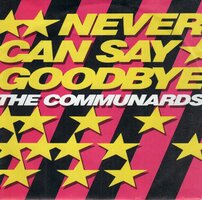 Communards - Never can say goodbye + 77. the great escape (Vinylsingle)