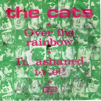 Cats - Over the Rainbow + I'm ashaned to tell (Vinylsingle)