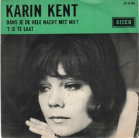 Karin Kent - Dans je de hele nacht met mij + 'T is te laat (Vinylsingle)