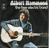 Albert Hammond - Free electric band + You taught me to singe the blues (Vinylsingle)
