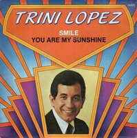 Trini Lopez - Smile + You are my sunshine (Vinylsingle)