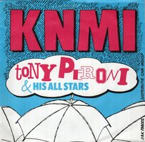 Tony Peroni - K.N.M.I. + Doe ze allemaal de groeten (Vinylsingle)