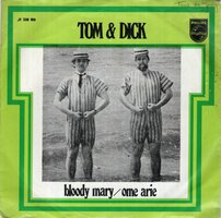 Tom &amp; Dick - Bloody Mary + Ome Arie (Vinylsingle)